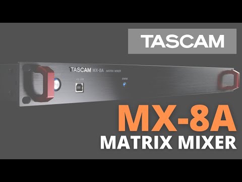 Tascam MX-8A - 8-Input/8-Output Matrix Mixer with DSP, YouTube video