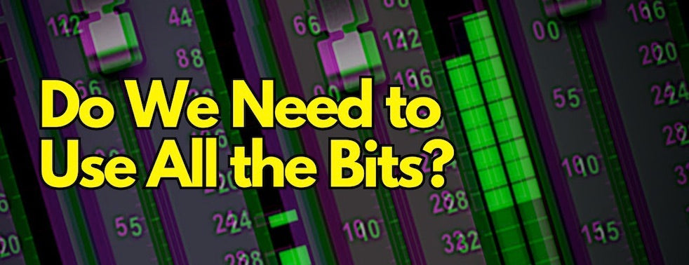 Gain Staging – Do We Need to Use All the Bits?