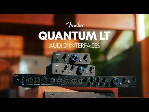 Introducing The New Quantum LT Audio Interfaces by Fender Studio
